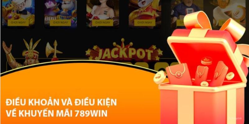 điều khoản điều kiện 789win khuyến mãi hấp dẫn 