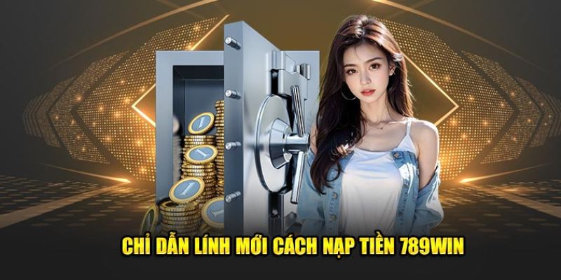 nạp tiền 789win hướng dẫn 