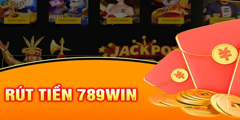 rút tiền 789win các lưu ý cần biết 