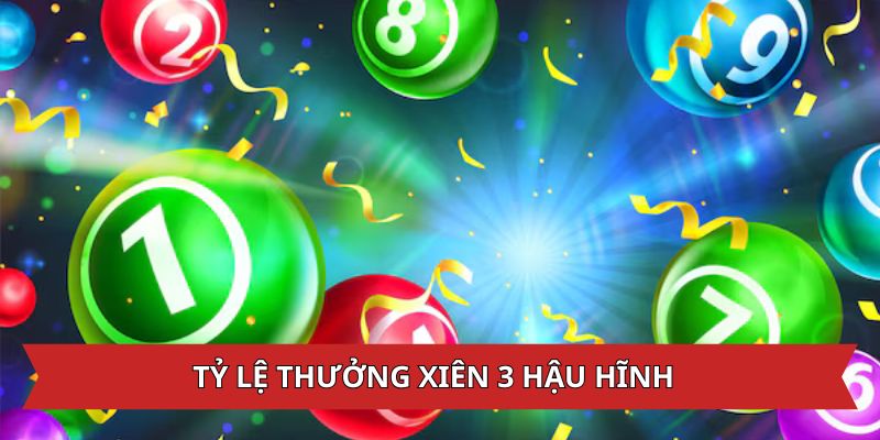 tỷ lệ thưởng đánh xiên 3 cực kỳ hậu hĩnh 